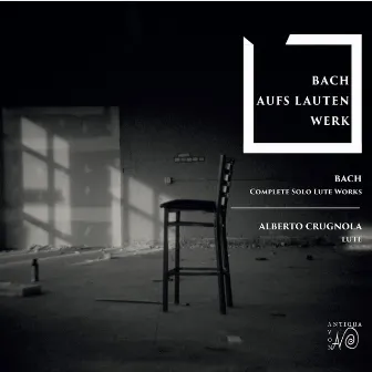 Bach Aufs Lautenwerk (Complete Solo Lute Works) by Alberto Crugnola