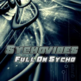 Full on Sycho by Sychovibes