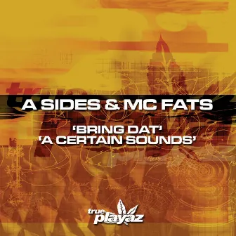 Bring Dat / A Certain Sounds by MC Fats