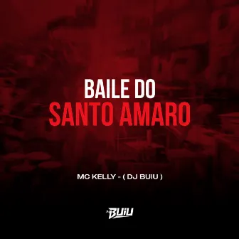 Baile do Santo Amaro by MC KELLY