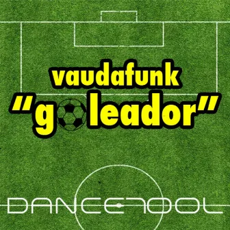 Goleador by Vaudafunk