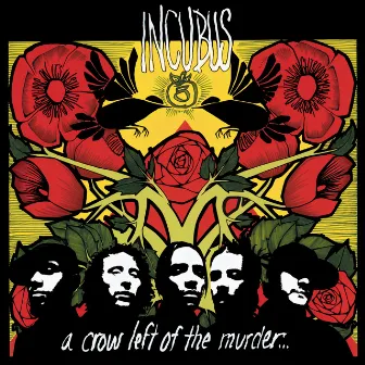 A Crow Left Of The Murder... by Incubus