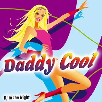 Daddy Cool - Single by DJ In The Night