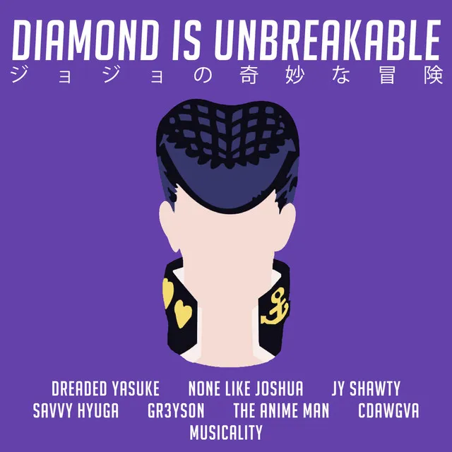 Diamond Is Unbreakable (JoJo's Bizarre Adventure) [feat. Dreaded Yasuke, JY Shawty, Savvy Hyuga, Gr3ys0n, the Anime Man & Cdawgva]