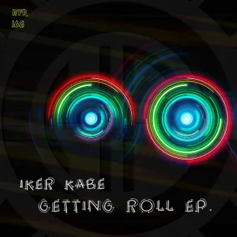 Getting Roll Ep by Iker Kabe