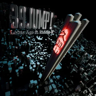 39JUMP! (feat. Riddle-K) by Lotus Age