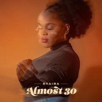 Almost 30 by Kyaira