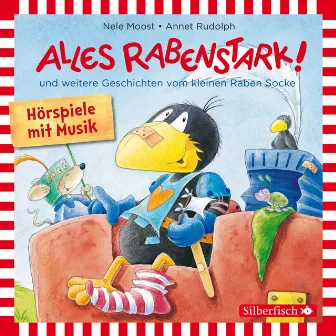 Alles rabenstark!, Alles aufgeräumt!, Alles kaputt! (Der kleine Rabe Socke) by Jan Delay