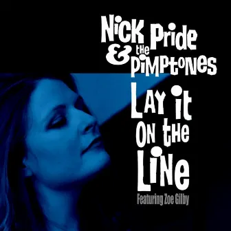 Lay it on the line (feat. Zoe Gilby) by Nick Pride