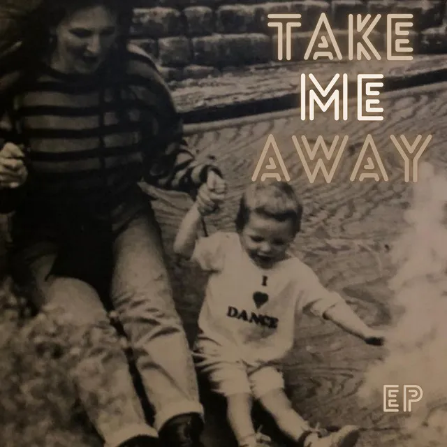 Take Me Away EP