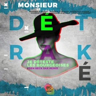 Je Déteste Les Bourgeoises (Eden Beck Sax Remix) by Monsieur Le Détraké