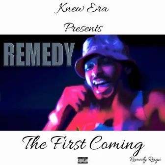 The First Coming by Remedy Reign