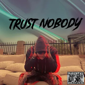 Trust Nobody by Jah5ive