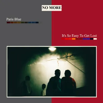 Paris Blue / It's so Easy to Get Lost by No More