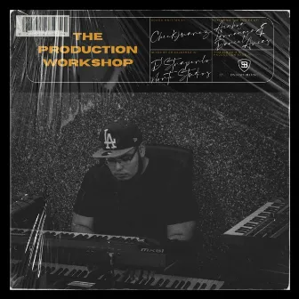 The Production Workshop by Chickjuarez