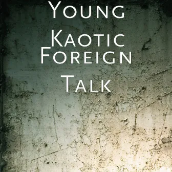 Foreign Talk by Young Kaotic