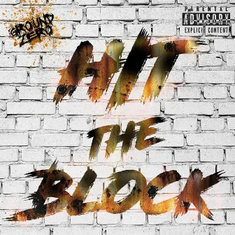 Hit The Block by Ground Zero