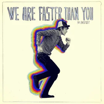 We Are Faster Than You by FM Belfast