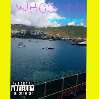 WHOO wAnT sMoKe by Whookidd