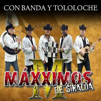 Con Banda Y Tololoche by Maxximos De Sinaloa