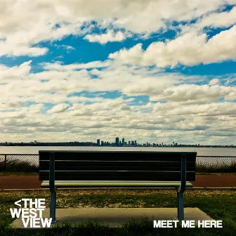 Meet Me Here by The West View