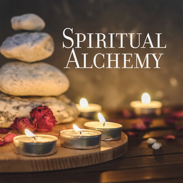 Spiritual Alchemy (Music for Aromatherapy Ritual, Activation of Senses, Spiritual Purification)