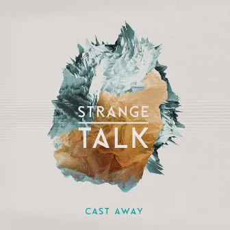 Cast Away (Deluxe Version) by Strange Talk