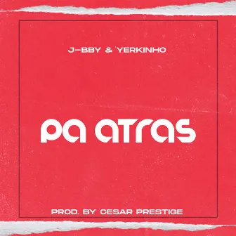 Pa Atras by Yerkinho