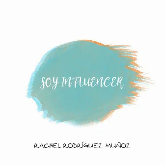 Soy influencer by Rachel Rodríguez Muñoz