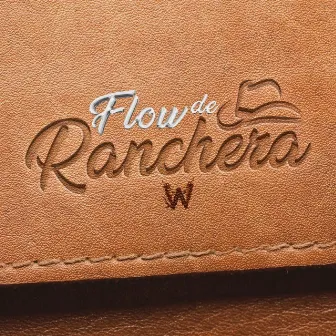 Flow de Ranchera by Werooo