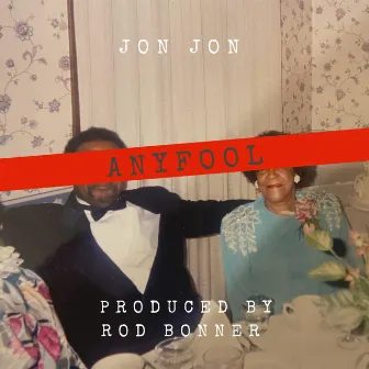 ANYFOOL by Jon Jon