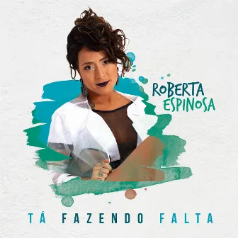 Tá Fazendo Falta by Roberta Espinosa