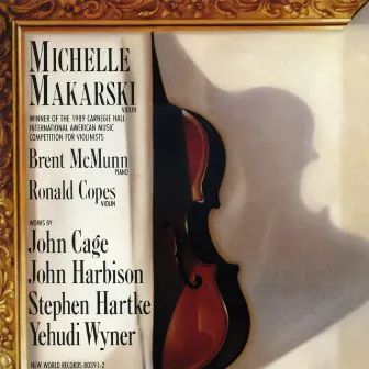 Cage/Harbison/Hartke/Wyner: Violin Works by Brent McMunn