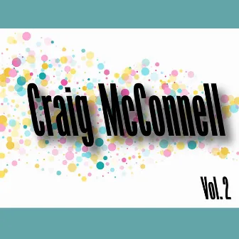 Craig Mccanell, Vol. 2 by Craig McConnell