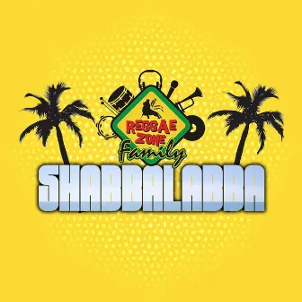 Shabbalabba by Reggae Zone Family