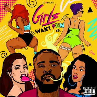 Girls Want Fun EP by Lovandre