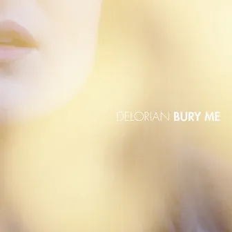 Bury me by Delorian