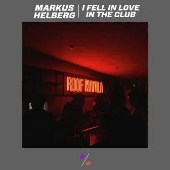 I Fell In Love In The Club by Markus Helberg