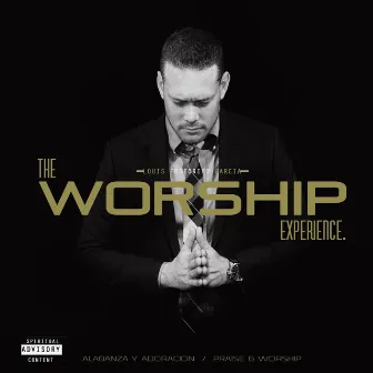 The Worship Experience: Alabanza y Adoracion by Louis Fosforito Garcia