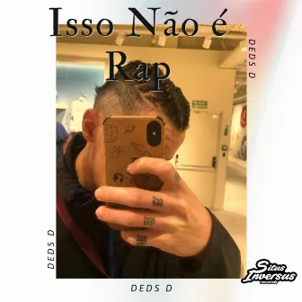 Isso Não é Rap by Deds D