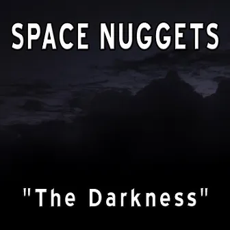 The Darkness by Space Nuggets