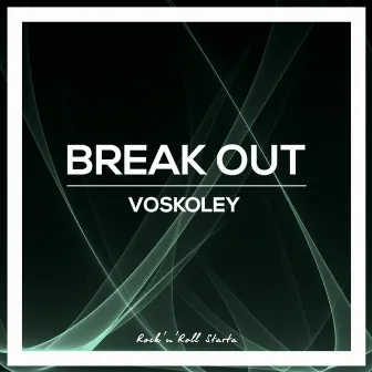 Break Out by Voskoley