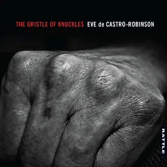 The Gristle of Knuckles by Eve de Castro-Robinson