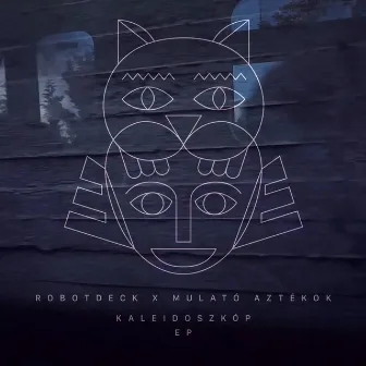 Kaleidoszkóp EP by RobotDeck