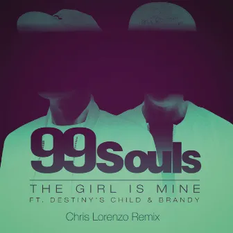 The Girl Is Mine (feat. Destiny's Child & Brandy) [Chris Lorenzo Remix] by 99 Souls