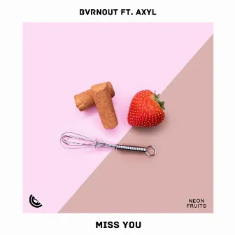 Miss You by BVRNOUT