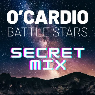 Battle Stars (Secret Mix) by O'Cardio