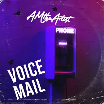 Voicemail by A*M*theArtist