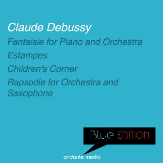 Blue Edition - Debussy: Fantaisie for Piano and Orchestra & Rapsodie for Orchestra and Saxophone by Jean-Marie Londeix