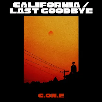 California / Last Goodbye by G.ON.E